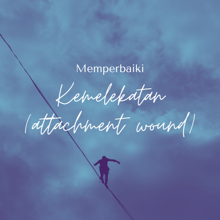 Memperbaiki Kemelekatan (Attachment Trauma)