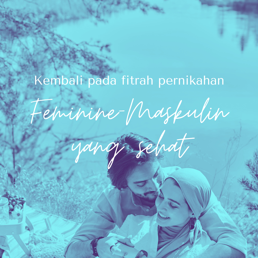 Kembali Pada Fitrah Pernikahan Feminin-Maskulin Sehat