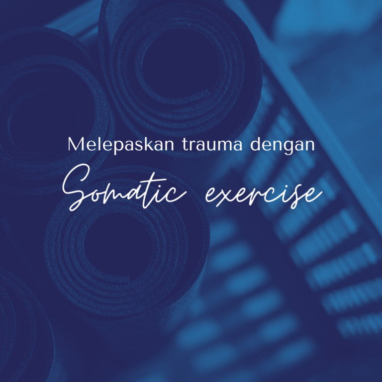 Melepaskan Trauma dengan Somatic Exercise